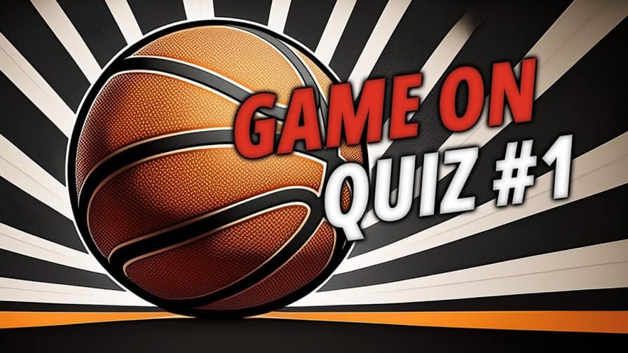 Μπασκετικό κουίζ Game On #1 – Τέσταρε τις γνώσεις σου μαζί με εμάς